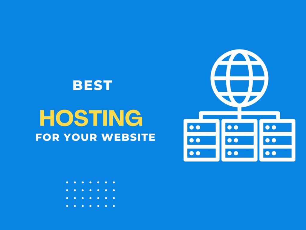 How to Choose the Best Web Hosting for Your Website