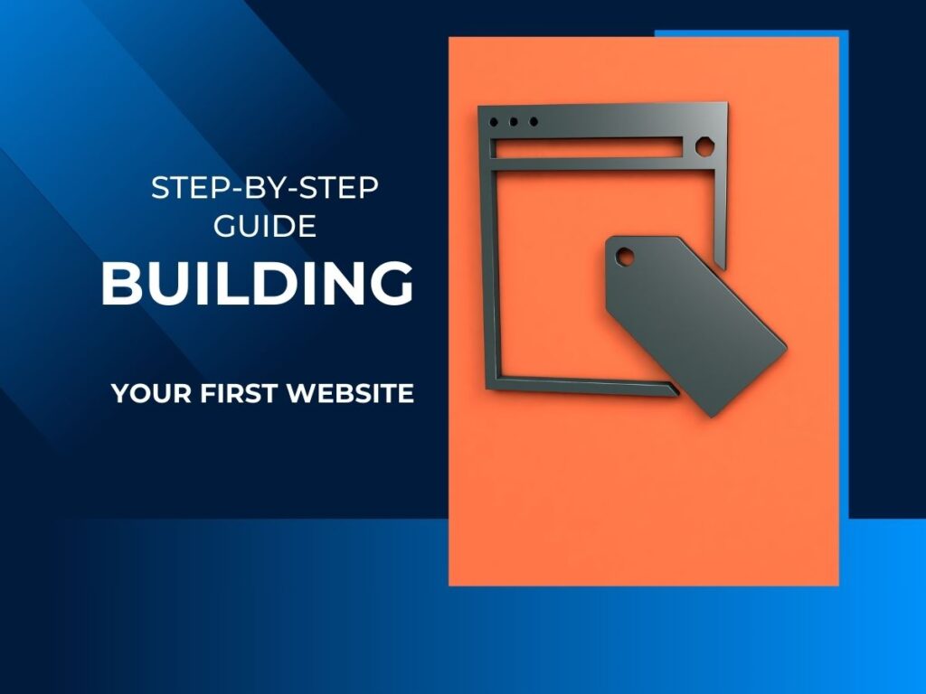 Step-by-Step Guide to Building Your First Website