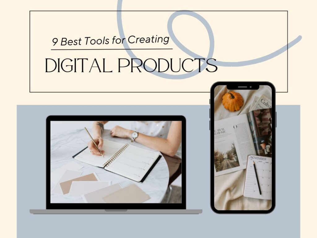 9 Best Tools for Creating Digital Products